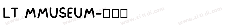 LT MMUSEUM字体转换